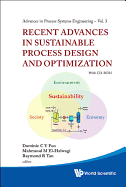 Recent Advances in Sustainable Process Design and Optimization