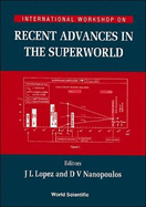 Recent Advances in the Superworld - Proceedings of the International Workshop