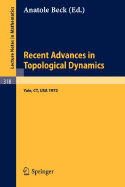 Recent Advances in Topological Dynamics: Proceedings of the Conference on Topological Dynamics, Held at Yale University 1972, in Honor of Gustav Arnold Hedlund on the Occasion of His Retirement - Beck, A (Editor)