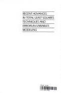 Recent Advances in Total Least Squares Techniques and Errors-Variables Modeling - Van Huffel, Sabine (Editor)