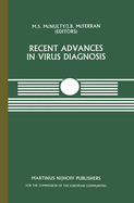 Recent Advances in Virus Diagnosis: A Seminar in the Cec Programme of Co-Ordination of Research on Animal Pathology, Held at the Veterinary Research Laboratories, Belfast, Northern Ireland, September 22-23, 1983