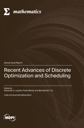 Recent Advances of Dis rete Optimization and Scheduling