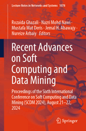 Recent Advances on Soft Computing and Data Mining: Proceedings of the Sixth International Conference on Soft Computing and Data Mining (SCDM 2024), August 21-22, 2024