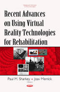 Recent Advances on Using Virtual Reality Technologies for Rehabilitation