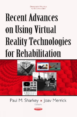 Recent Advances on Using Virtual Reality Technologies for Rehabilitation - Sharkey, Paul M, MA, PhD (Editor), and Merrick, Joav (Editor)