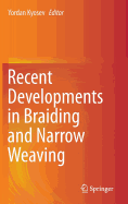 Recent Developments in Braiding and Narrow Weaving