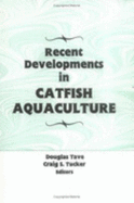 Recent Developments in Catfish Aquaculture - Tave, Douglas, and Tucker, Craig S
