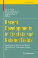 Recent Developments in Fractals and Related Fields: Conference on Fractals and Related Fields III, Ile de Porquerolles, France, 2015