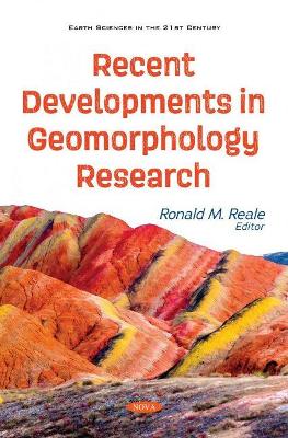 Recent Developments in Geomorphology Research - Reale, Ronald M. (Editor)