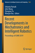 Recent Developments in Mechatronics and Intelligent Robotics: Proceedings of Icmir 2019