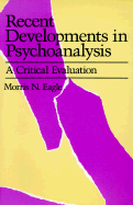 Recent Developments in Psychoanalysis: A Critical Analysis