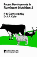 Recent Developments in Ruminant Nutrition 3 - Cole, D J (Editor), and Garnsworthy, P C (Editor)