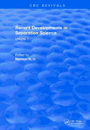 Recent Developments in Separation Science: Volume 1