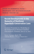 Recent Developments in the Numerics of Nonlinear Hyperbolic Conservation Laws: Lectures Presented at a Workshop at the Mathematical Research Institute Oberwolfach, Germany, Jan 15 - 21, 2012