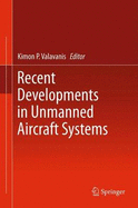 Recent Developments in Unmanned Aircraft Systems - Valavanis, Kimon P (Editor)