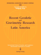 Recent Geodetic and Gravimetric Research in Latin America: Symposium No. 111, Vienna, Austria, August 13, 1991