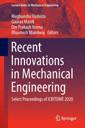 Recent Innovations in Mechanical Engineering: Select Proceedings of ICRITDME 2020