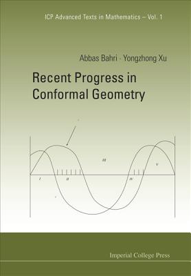 Recent Progress in Conformal Geometry - Bahri, Abbas, and Xu, Yongzhong