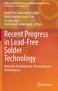 Recent Progress in Lead-Free Solder Technology: Materials Development, Processing and Performances