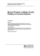 Recent Progress in Medico-Social Problems in Juvenile Diabetics