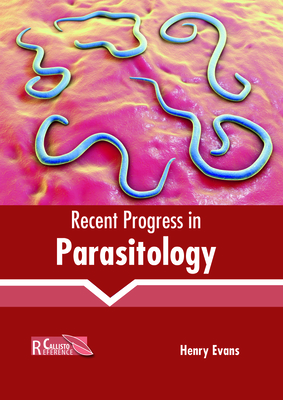 Recent Progress in Parasitology - Evans, Henry (Editor)