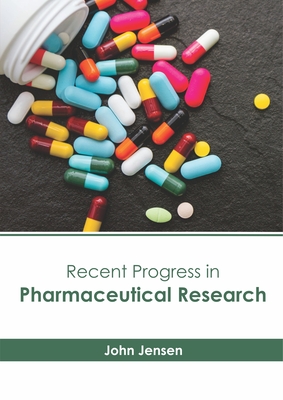 Recent Progress in Pharmaceutical Research - Jensen, John (Editor)