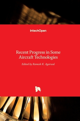 Recent Progress in Some Aircraft Technologies - Agarwal, Ramesh K (Editor)