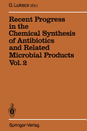Recent Progress in the Chemical Synthesis of Antibiotics and Related Microbial Products Vol. 2: Volume 2