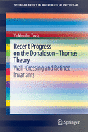 Recent Progress on the Donaldson-Thomas Theory: Wall-Crossing and Refined Invariants