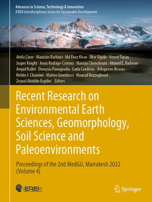 Recent Research on Environmental Earth Sciences, Geomorphology, Soil Science and Paleoenvironments: Proceedings of the 2nd Medgu, Marrakesh 2022 (Volume 4) - iner, Attila (Editor), and Barbieri, Maurizio (Editor), and Khan, MD Firoz (Editor)