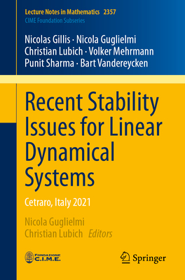 Recent Stability Issues for Linear Dynamical Systems: Cetraro, Italy 2021 - Guglielmi, Nicola, and Lubich, Christian, and Gillis, Nicolas