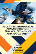 Recent Technological Advancements in Finance, Economics and Management