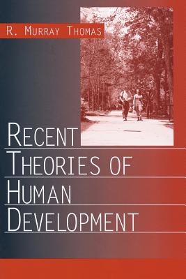 Recent Theories of Human Development - Thomas, R Murray