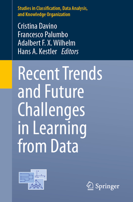 Recent Trends and Future Challenges in Learning from Data - Davino, Cristina (Editor), and Palumbo, Francesco (Editor), and Wilhelm, Adalbert F. X. (Editor)