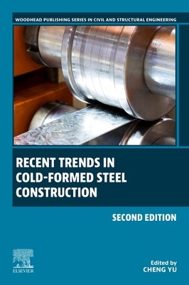 Recent Trends in Cold-Formed Steel Construction - Yu, Cheng, P (Editor)