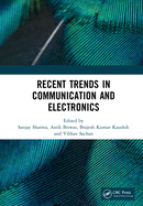 Recent Trends in Communication and Electronics: Proceedings of the International Conference on Recent Trends in Communication and Electronics (ICCE-2020), Ghaziabad, India, 28-29 November, 2020