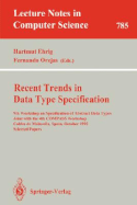 Recent Trends in Data Type Specification: 9th Workshop on Specification of Abstract Data Types Joint with the 4th Compass Workshop, Caldes de Malavella, Spain, October 26 - 30, 1992. Selected Papers