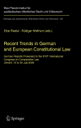 Recent Trends in German and European Constitutional Law: German Reports Presented to the XVIIth International Congress on Comparative Law, Utrecht, 16 to 22 July 2006