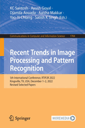 Recent Trends in Image Processing and Pattern Recognition: 5th International Conference, Rtip2r 2022, Kingsville, Tx, Usa, December 1-2, 2022, Revised Selected Papers