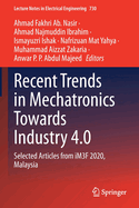 Recent Trends in Mechatronics Towards Industry 4.0: Selected Articles from Im3f 2020, Malaysia