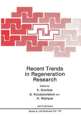 Recent Trends in Regeneration Research - Kiortsis, V (Editor), and Koussoulakos, S (Editor), and Wallace, H (Editor)