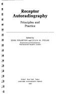 Receptor Autoradiography: Principles and Practice - Wharton, John (Editor), and Polak, Julia M (Editor)