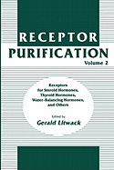 Receptor Purification: Receptors for Steroid Hormones, Thyroid Hormones, Water-Balancing Hormones, and Others