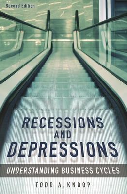 Recessions and Depressions: Understanding Business Cycles - Knoop, Todd