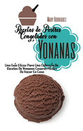 Recetas de Postres Congelados Con Yonanas: Una Gua Eficaz Para Una Coleccin De Recetas De Yonanas Caseras Fciles De Hacer En Casa