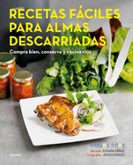 Recetas Fciles Para Almas Descarriadas (Webos Fritos) / Easy Recipes for Lost Souls. Buy Well, Store, and Cook Yummy
