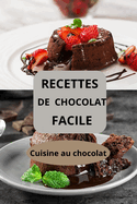 Recettes de Chocolat Facile: Cuisine au chocolat - desserts au chocolat - ptisseries au chocolat