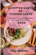 Recettes Sant? de Cuisson Lente 2022: Des Recettes Savoureuses Pour Les D?butants