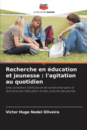 Recherche en ?ducation et jeunesse: l'agitation au quotidien