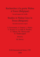 Recherches a la Grotte Walou a Trooz (Belgique) / Studies in Walou Cave in Trooz (Belgium): Second Rapport de Fouille / Second Excavation Report